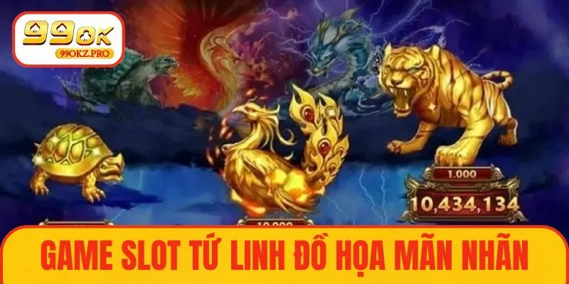 Game slot Tứ Linh huyền ảo, đồ họa mãn nhãn