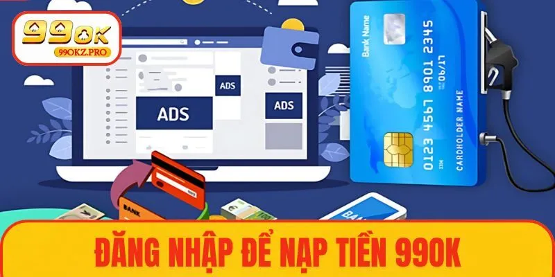 Đăng nhập để nạp tiền 99OK