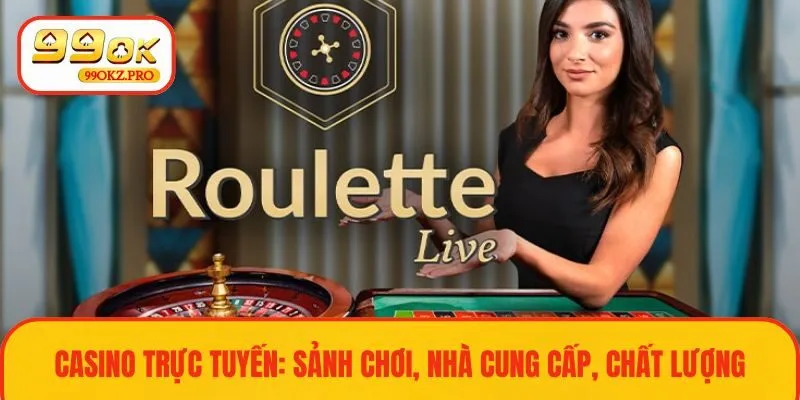 Casino live mãn nhãn với dàn dealer chuyên nghiệp 