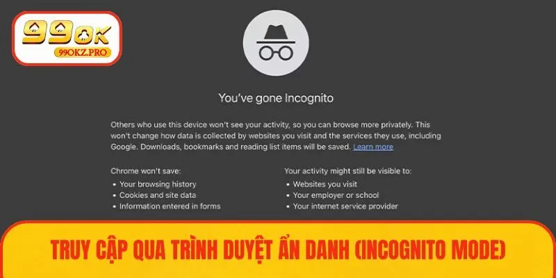 Truy cập hệ thống nhà cái thông qua incognito mode