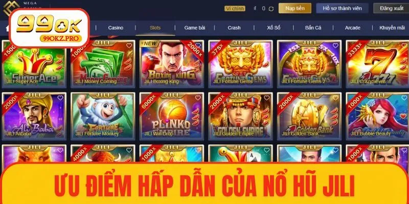 Ưu điểm hấp dẫn giúp nổ hũ JILI thu hút đông đảo người tham gia