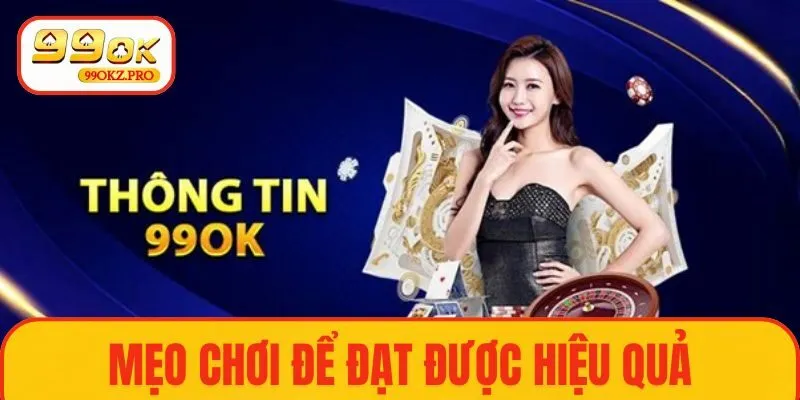 Mẹo chơi để đạt được hiệu quả