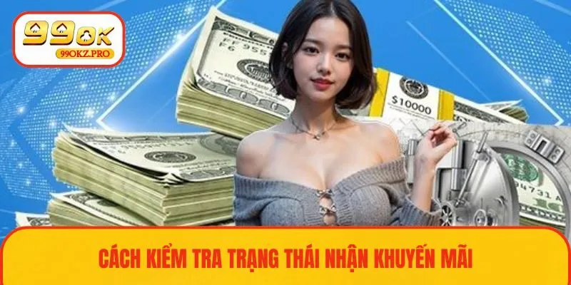 Kiểm tra mã khuyến mãi và các quyền lợi người chơi nhận được 