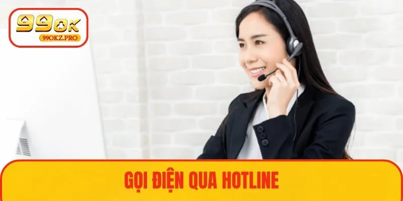 Liên hệ 99OK thông qua hotline