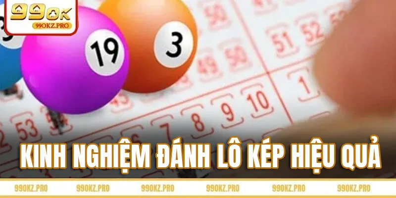 Kinh nghiệm đánh lô kép hiệu quả giúp bảo toàn vốn