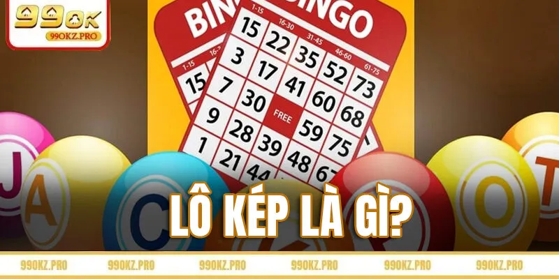 Lô kép là gì?